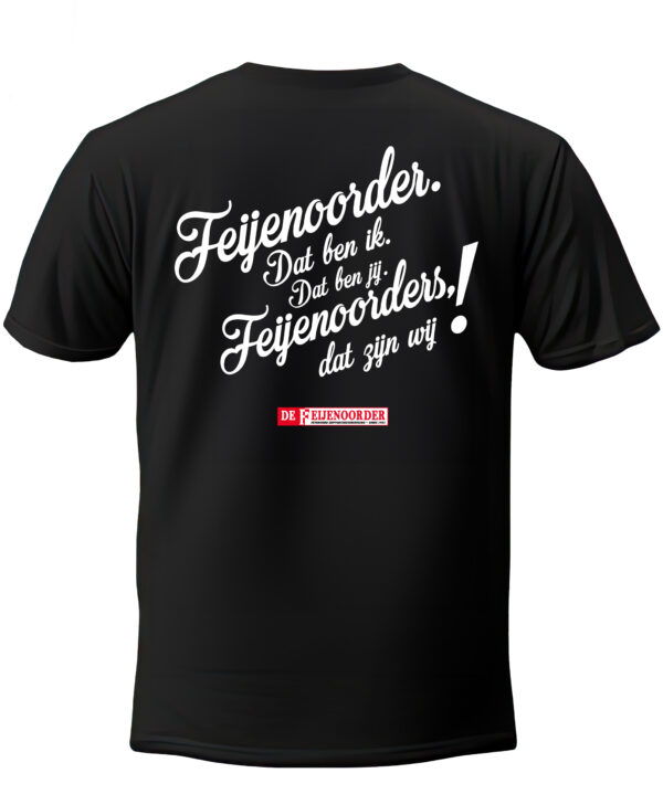 Shirt De Feijenoorder. Dat ben ik. Dat ben jij. Feijenoorders, dat zijn wij